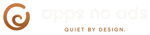 apps no ads — quiet by design.